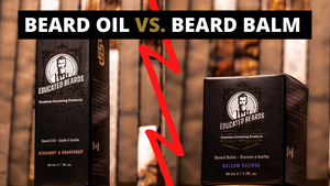 BEARD OIL VS. BALM