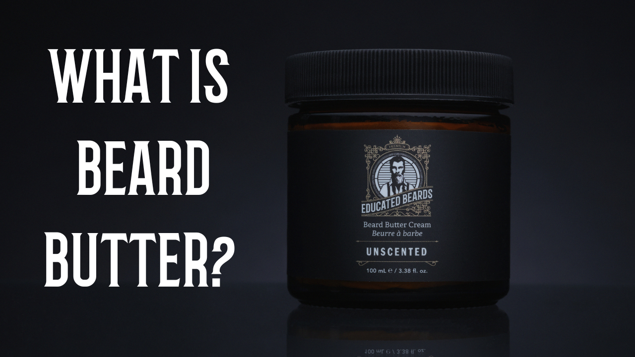 The Magic of Beard Butter Unlocking the Secrets to a Luscious Beard Educated Beards